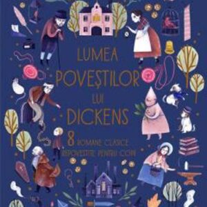 Lumea povestilor lui Dickens