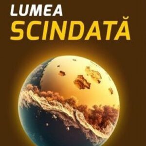 Lumea scindata