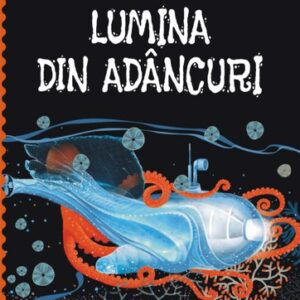 Lumina din adâncuri