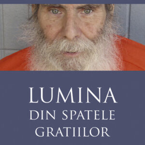 Lumina din spatele gratiilor