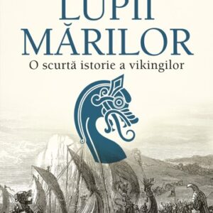 Lupii mărilor. O scurtă istorie a vikingilor