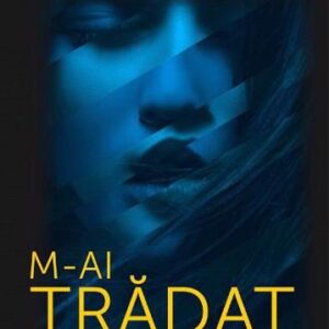 M-ai tradat