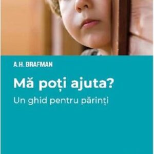 Mă poți ajuta? Un ghid pentru părinți