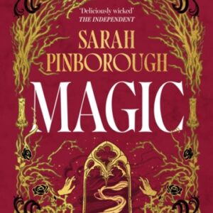 Magic : The definitive dark fantasy romance retelling of Rapunzel from the Sunday Times bestselling author of global sensation Behind Her Eyes