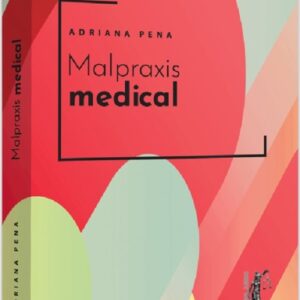 Malpraxis medical. Jurisprudenta nationala si europeana