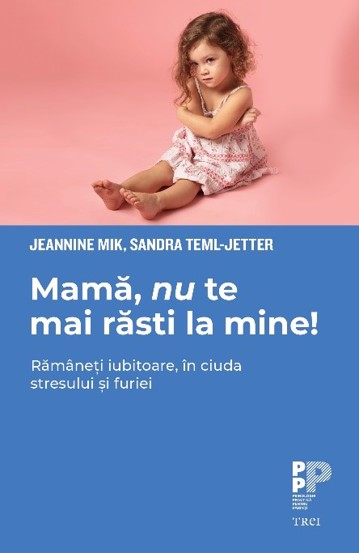 Mamă nu te mai răsti la mine!