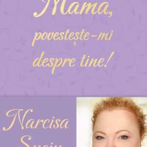 Mama povesteste-mi despre tine!