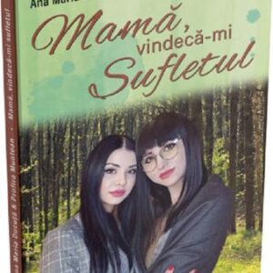 Mama vindeca-mi sufletul