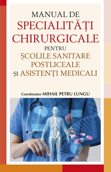 Manual de Specialitati Chirurgicale pentru scolile sanitare postliceale si asistenti medicali