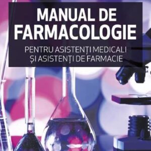 Manual de farmacologie pentru asistenti medicali si asistenti de farmacie