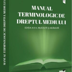 Manual terminologic de Dreptul mediului. Editia a II-a