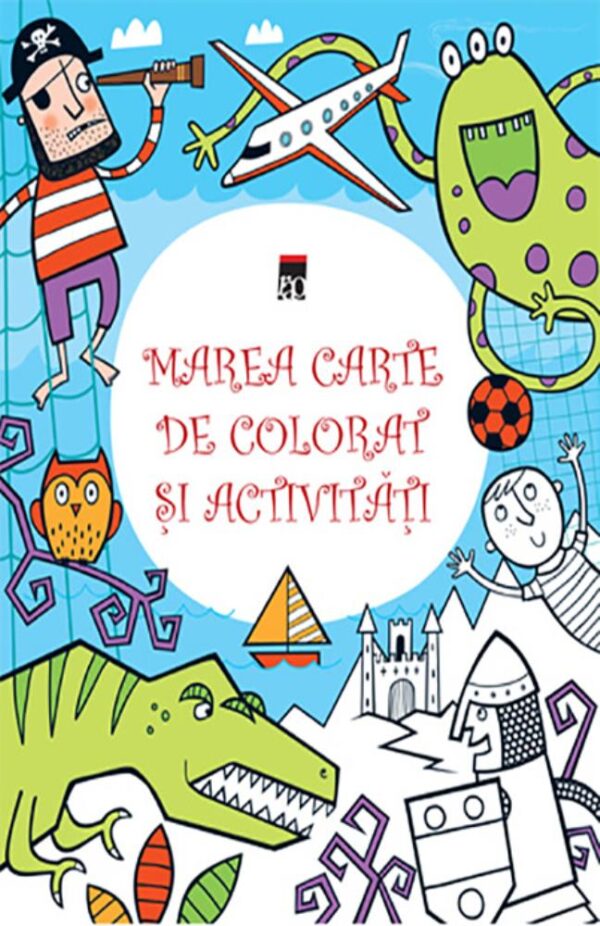 Marea carte de colorat si activitati