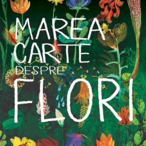 Marea carte despre flori