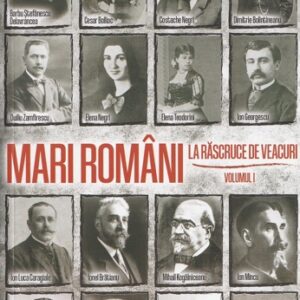 Mari Romani la rascruce de veacuri vol. 1