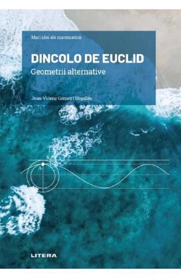 Mari idei ale matematicii. Dincolo de Euclid