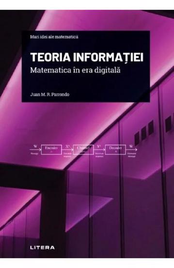 Mari idei ale matematicii. Teoria informatiei