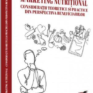 Marketing nutritional - Considerații teoretice si practice din perspectiva beneficiarilor