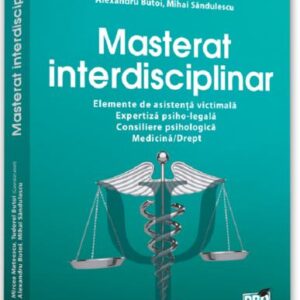 Masterat interdisciplinar. Elemente de asistenta victimala. Expertiza psiho-legala. Consiliere psihologica. Medicina/Drept