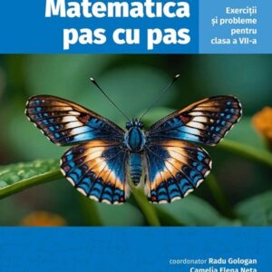 Matematica pas cu pas. Exercitii si probleme Ed.2 - Clasa 7