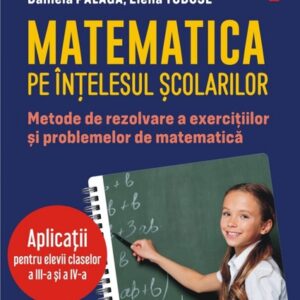 Matematica pe intelesul scolarilor