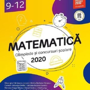 Matematica. Olimpiade si concursuri scolare 2020 - Clasele 9-12