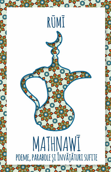 Mathnawi: Poeme parabole si invataturi sufite