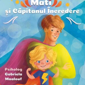 Mati si Capitanul Incredere