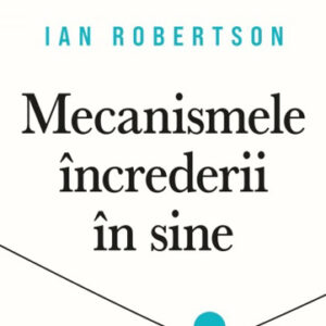 Mecanismele increderii in sine