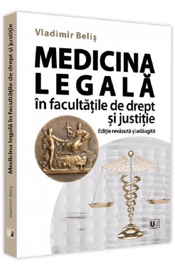 Medicina legala in facultatile de drept si justitie Editie revazuta si adaugita