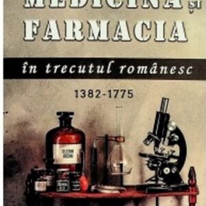 Medicina si farmacia in trecutul romanesc