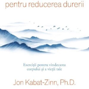 Meditatii mindfulness pentru reducerea durerii