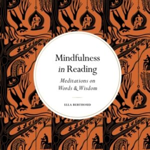 Mindfulness in Reading : Meditations on Words & Wisdom