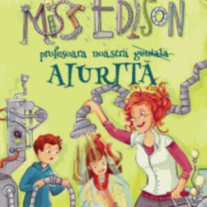 Miss Edison profesoara noastra aiurita