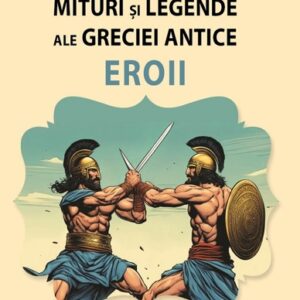 Mituri si legende ale Greciei antice