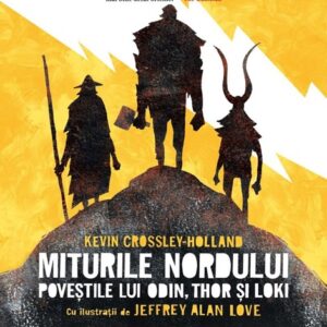 Miturile nordului. Povestile lui Odin Thor si Loki