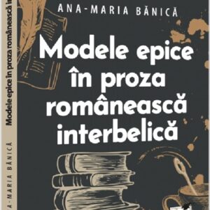 Modele epice in proza romaneasca interbelica