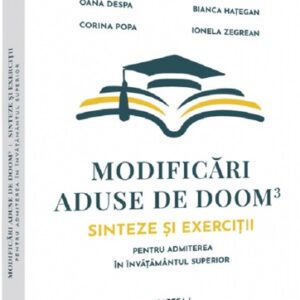 Modificari aduse de DOOM3 – sinteze si exercitii pentru admiterea in invatamantul superior. Partea I