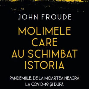 Molimele care au schimbat istoria