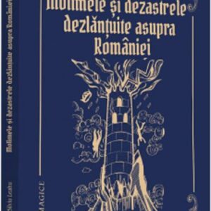 Molimele si dezastrele dezlantuite asupra Romaniei - pedepse divine?