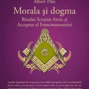 Morala si dogma Ritului Scotian al Francmasoneriei Antic si Acceptat