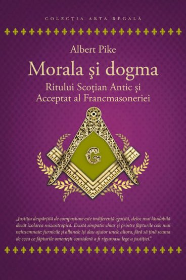 Morala si dogma Ritului Scotian al Francmasoneriei Antic si Acceptat