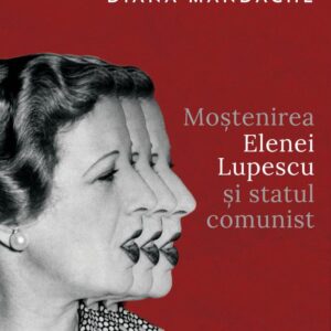 Mostenirea Elenei Lupescu si statul comunist