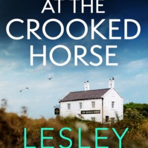 Murder at the Crooked Horse : A gripping whodunnit set in the English countryside