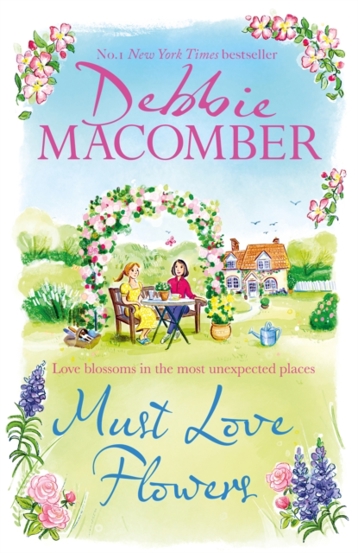 Must Love Flowers : an unputdownable story of love and friendship from the New York Times #1 bestseller