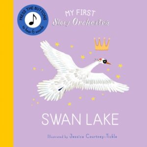 My First Story Orchestra: Swan Lake : Press the buttons to hear 6 sounds