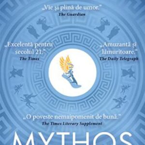 Mythos. Miturile Greciei repovestite