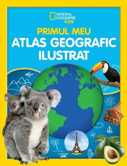 National Geographic Kids. Primul meu atlas geografic ilustrat