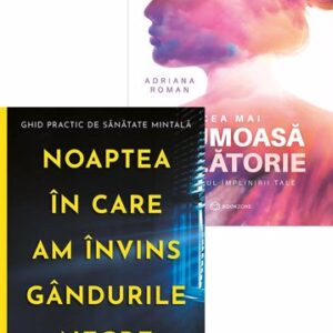 Noaptea in care am invins gandurile negre + Cea mai frumoasă călătorie