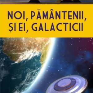 Noi pamantenii si ei galacticii