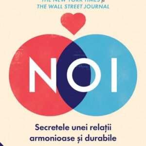 Noi. Secretele unei relatii armonioase si durabile